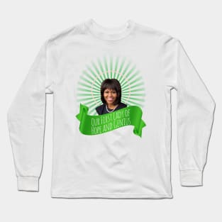 Our (First) Lady of Hope and Genius, Michelle Obama Long Sleeve T-Shirt